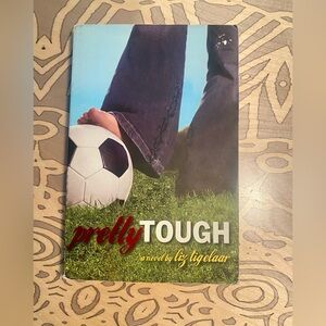 Pretty Tough Novel by Liz Tigelaar